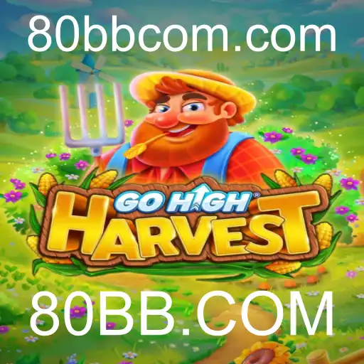Descubra 'GoHighHarvest': O Novo Fenômeno de 80BB.COM